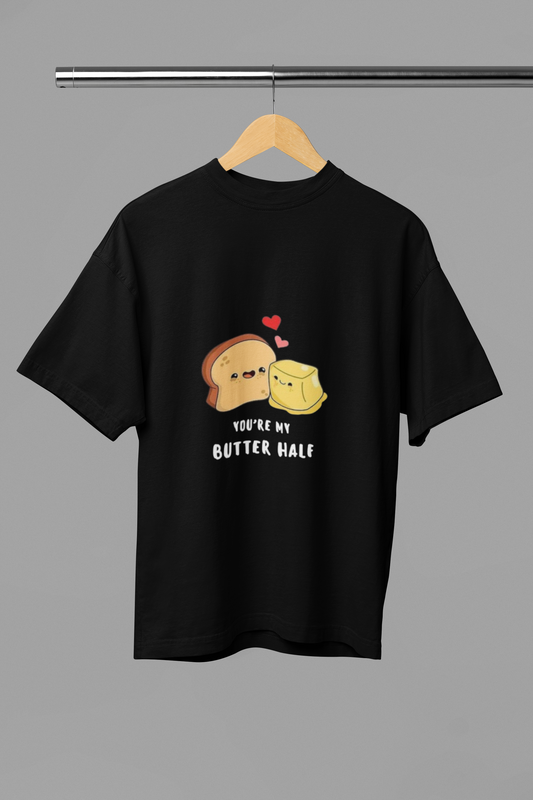 You're my butter half Oversized T-shirt